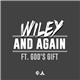 Wiley Feat. God's Gift - And Again