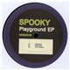 Spooky - Playground EP